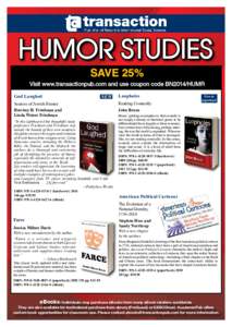 HUMOR STUDIES SAVE 25% Visit www.transactionpub.com and use coupon code BN2014/HUMR God Laughed  NEW