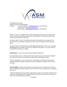 FOR IMMEDIATE RELEASE World Association of Sleep Medicine Contacts: Dr. Antonio Culebras - [removed] +[removed]Liborio Parrino – [removed] Allan O’Bryan – [removed] +[removed]