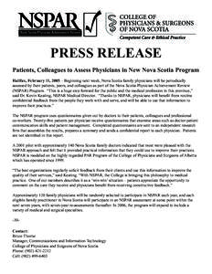 PRESS RELEASE Patients, Colleagues to Assess Physicians in New Nova Scotia Program Halifax, February 11, 2005 – Beginning next week, Nova Scotia family physicians will be periodically assessed by their patients, peers,