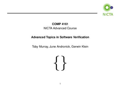 COMP 4161 NICTA Advanced Course Advanced Topics in Software Verification Toby Murray, June Andronick, Gerwin Klein  {}