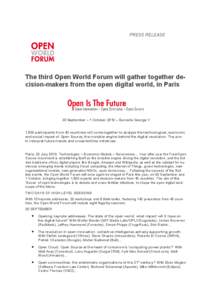 PRESS RELEASE  The third Open World Forum will gather together decision-makers from the open digital world, in Paris 30 September – 1 October 2010 – Eurosite George V 1,500 participants from 40 countries will come to