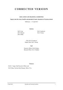 CORRECTED VERSION  EDUCATION AND TRAINING COMMITTEE Inquiry into the extent, benefits and potential of music education in Victorian schools Melbourne — 15 April 2013
