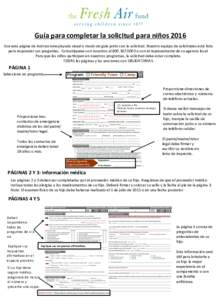 Guía	para	completar	la	solicitud	para	niños	2016	 Use	esta	página	de	instrucciones/ayuda	visual	a	modo	de	guía	junto	con	la	solicitud.	Nuestro	equipo	de	solicitudes	está	listo	 para	responder	sus	preguntas.		Comuní