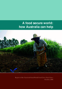 Agriculture / Australian Centre for International Agricultural Research / Food security / World food price crisis / International Food Policy Research Institute / Crawford Fund / Hunger / Agricultural policy / Aid / Food politics / Food and drink / Development