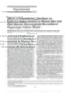 Experimental Effects of Subepithelial Fibroblasts on Epithelial Differentiation in Human Skin and Oral Mucosa: Heterotypically Recombined Organotypic Culture Model Mutsumi Okazaki, M.D., Kotaro Yoshimura, M.D., Yasutoshi