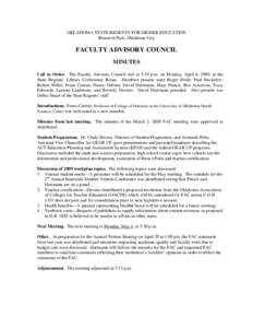 OKLAHOMA STATE REGENTS FOR HIGHER EDUCATION Research Park, Oklahoma City FACULTY ADVISORY COUNCIL MINUTES Call to Order. The Faculty Advisory Council met at 5:30 p.m. on Monday, April 6, 2009, in the