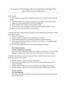 SC Assistive Technology Advisory Committee Strategic Plan[removed]Goals & Objectives ATAC Goals A. Provide education opportunities for agencies and educational institutions, public and private entities B. Update and en