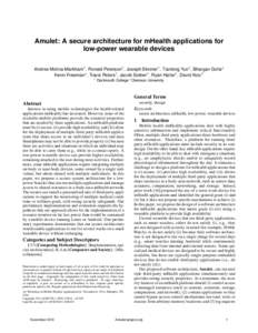 Amulet: A secure architecture for mHealth applications for low-power wearable devices Andres Molina-Markham† , Ronald Peterson† , Joseph Skinner† , Tianlong Yun† , Bhargav Golla∗ Kevin Freeman∗ , Travis Peter