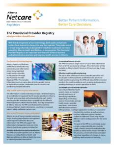 Registries  Better Patient Information. Better Care Decisions.  The Provincial Provider Registry
