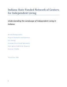 Indiana State Funded Network of Centers for Independent Living Understanding the Landscape of Independent Living In Indiana  Services Demographics