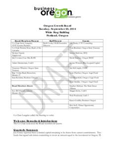 Oregon Growth Board Tuesday, September 23, 2014 White Stag Building Portland, Oregon Board Members Present Co-Chair Gerry Langeler,