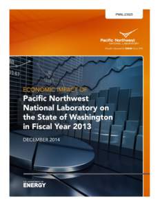 PNNL[removed]Economic Impact of Pacific Northwest National Laboratory on the State of Washington in Fiscal Year 2013