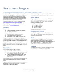 How to Host a Dungeon A Solo Dungeon Creation Adventure by Tony Dowler, copyright © 2008 How to Host a Dungeon is part solo game, part toy, part toolkit for creating dungeons in the style of the Dungeons and Dragons rol