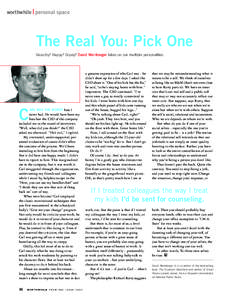 worthwhile | personal space  The Real You: Pick One Grouchy? Happy? Dopey? David Weinberger takes on our multiple personalities.  C