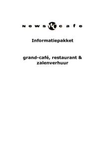 Informatiepakket  grand-café, restaurant & zalenverhuur  Geachte heer/mevrouw,