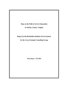 Steps on the Path to Service Integration in Fairfax County, Virginia Report by the Rockefeller Institute of Government for the Casey Strategic Consulting Group