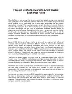 Foreign Exchange Markets And Forward Exchange Rates Market efficiency is a concept that is controversial and attracts strong views, pros and cons, partly because of differences between individuals about what it really me