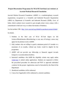 Project Dissertation Programme for M.Sc/M.Tech final year students at Aravind Medical Research Foundation Aravind Medical Research Foundation (AMRF) is a multidisciplinary research organization, recognized as a Scientifi