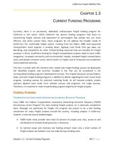 California Freight Mobility Plan  CHAPTER 1.3 CURRENT FUNDING PROGRAMS Currently, there is no permanent, dedicated, multipurpose freight funding program for California or the nation. While California has several funding 