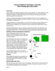 Pawnee National Grassland, Colorado Bird Photography Site Guide Overview Pawnee National Grassland is located in Weld County, Colorado. It is approximately 35 miles east of Fort Collins, CO, approximately 90 miles northe