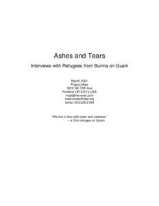 Ashes and Tears Interviews with Refugees from Burma on Guam March 2001 Project Maje 3610 NE 70th Ave Portland ORUSA
