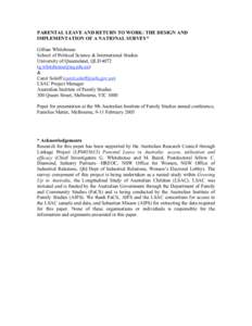 PARENTAL LEAVE AND RETURN TO WORK: THE DESIGN AND IMPLEMENTATION OF A NATIONAL SURVEY* Gillian Whitehouse School of Political Science & International Studies University of Queensland, QLD[removed]removed])