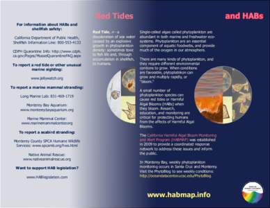 Red Tides For information about HABs and shellfish safety: California Department of Public Health, Shellfish Information Line: [removed]CDPH Quarantine Info: http://www.cdph.