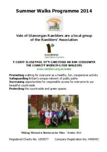 Summer Walks Programme[removed]Vale of Glamorgan Ramblers are a local group of the Ramblers’ Association  Y CORFF ELUSENNOL SY’N GWEITHIO AR RAN CERDDWYR