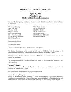 DISTRICT A-1 DISTRICT MEETING April 10, 2010 Pelee Days Inn 566 Bevel Line Road, Leamington Governor Evelyn Spiering acted as the Chairperson with the following District Cabinet officers in attendance: