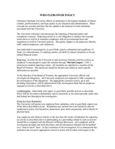 WHISTLEBLOWER POLICY Claremont Graduate University affirms its dedication to the highest standards of ethical conduct, professionalism, and high quality in our education and administration. These concepts are constant pr