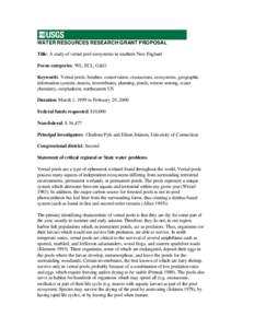 WATER RESOURCES RESEARCH GRANT PROPOSAL Title: A study of vernal pool ecosystems in southern New England Focus categories: WL, ECL, G&G Keywords: Vernal pools, benthos, conservation, crustaceans, ecosystems, geographic i