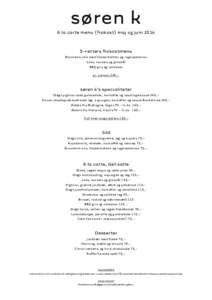 A la carte menu (frokost) maj og juniretters frokostmenu Brantevik sild med Västerbotten og rugbrødsknas Laks, karseis og glaskål BBQ gris og coleslaw
