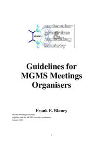 Guidelines for MGMS Meetings Organisers Frank E. Blaney  MGMS Meetings Secretary