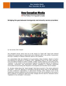 New Canadian Media Date: November 20, 2013 Bridging the gap between immigrants and minority service providers  by Yaa-Hemaa Obiri-Yeboah