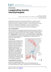 Sammendrag:  Langpendling innenfor intercitytriangelet TØI rapportForfattere: Øystein Engebretsen, Liva Vågane, Inge Brechan og Anne Gjerdåker