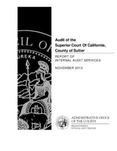 Audit of the Superior Court Of California, County of Sutter REPORT OF INTERNAL AUDIT SERVICES NOVEMBER 2013