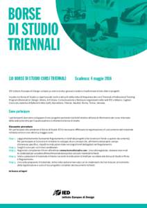 110 BORSE DI STUDIO CORSI TRIENNALI  Scadenza: 4 maggio 2016 IED Istituto Europeo di Design compie 50 anni e invita i giovani creativi a trasformare le loro idee in progetti. In palio 110 Borse di Studio a copertura del 