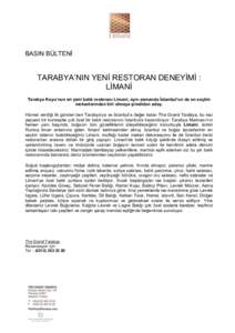 BASIN BÜLTENİ  TARABYA’NIN YENİ RESTORAN DENEYİMİ : LİMANİ Tarabya Koyu’nun en yeni balık restoranı Limani, aynı zamanda İstanbul’un da en seçkin mekanlarından biri olmaya şimdiden aday.