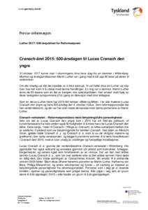 www.germany.travel  Presse-informasjon Luther 2017: 500-årsjubileet for Reformasjonen  Cranach-året 2015: 500-årsdagen til Lucas Cranach den