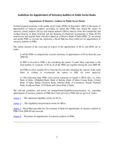 Guidelines for Appointment of Statutory Auditors in Public Sector Banks Appointment of Statutory Auditors in Public Sector Banks GoI had granted autonomy to the public sector banks (PSBs) in December, 2005, in the matter