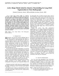 Proceedings of the 9th International Conference on Information Technology and Applications in Biomedicine, ITAB 2009, Larnaca, Cyprus, 5-7 November 2009 Active Shape Model Aided by Selective Thresholding for Lung Field S