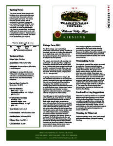 2013 RIESLING  Tasting Notes This semi-sweet wine opens with striking citrus aromatics of lemon and lime that flow into notes of