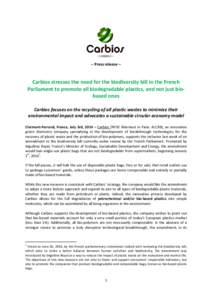 – Press release –  Carbios stresses the need for the biodiversity bill in the French Parliament to promote all biodegradable plastics, and not just biobased ones Carbios focuses on the recycling of all plastic wastes