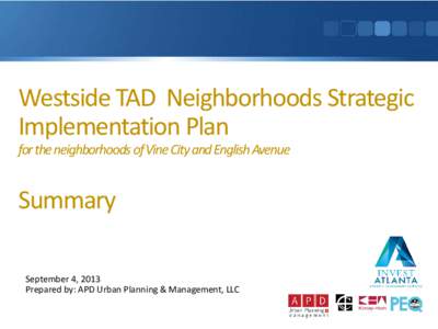 Westside TAD Neighborhoods Strategic Implementation Plan for the neighborhoods of Vine City and English Avenue Summary September 4, 2013