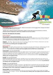 There is no free camping within the Shire of Carnarvon. Please use caravan parks, as we have seven of them. Camping is only allowed at designated spots within the Shire of Carnarvon. Disclaimer: This is a guide only and 