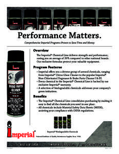 Performance Matters. Comprehensive Imperial Programs Proven to Save Time and Money Overview The Imperial® Chemical Line delivers strength and performance; saving you an average of 20% compared to other national brands.