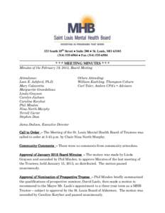 333 South 18th Street ● Suite 200 ● St. Louis, MO6964 ● Fax * * * MEETING MINUTES * * * Minutes of the February 19, 2015, Board Meeting Attendance: