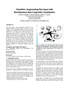 VoicePen: Augmenting Pen Input with Simultaneous Non-Linguisitic Vocalization Susumu Harada, T. Scott Saponas, James A. Landay Computer Science and Engineering University of Washington Seattle, WAUSA