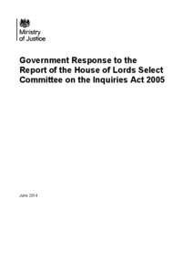 Cm8903 - Government Response to the Report of the House of Lords Select Committee on the Inquiries Act 2005: ‘The Inquiries Act 2005: post-legislative scrutiny’