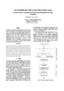 Yüz Özniteliklerinin Takibi ve İşaret Dili için İfade Tanıma Facial Feature Tracking and Expression Recognition for Sign Language İsmail Arı, Lale Akarun Bilgisayar Mühendisliği Bölümü Boğaziçi Üniversit